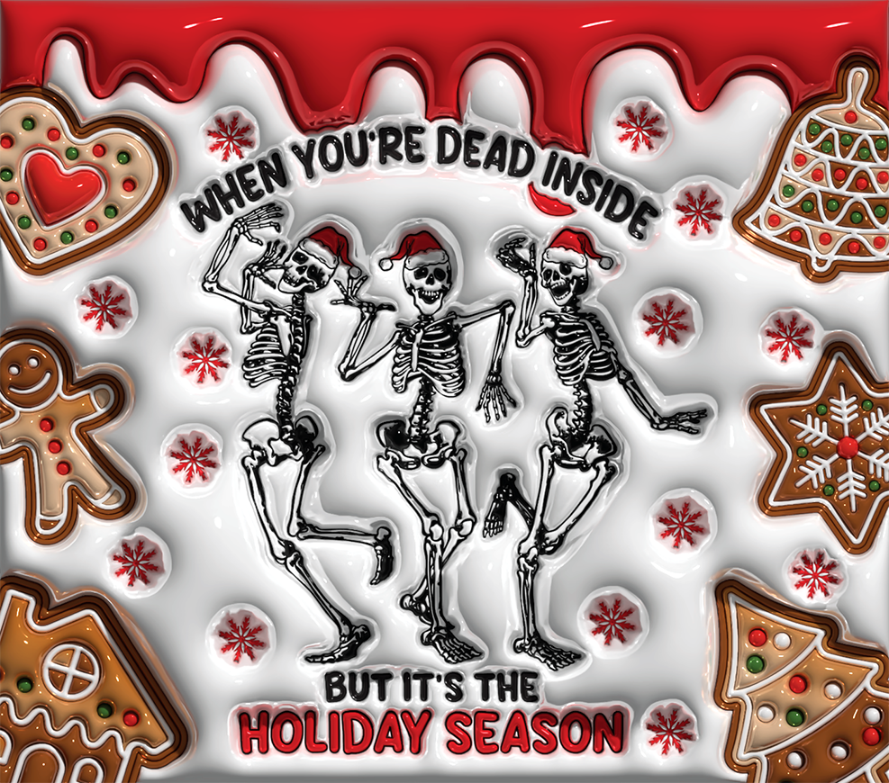 when you're dead inside but its the holiday season